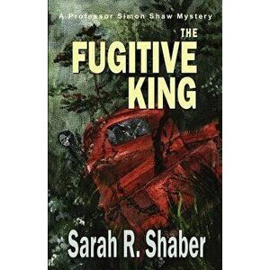 The Fugitive King, Paperback - Sarah R. Shaber imagine
