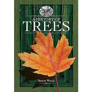 A History of Trees, Paperback - Simon Wills imagine