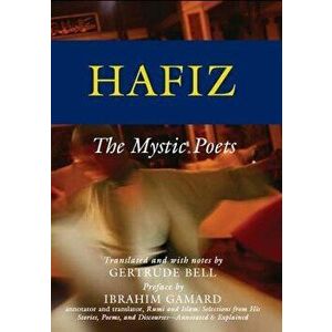 Hafiz: The Mystic Poets, Paperback - Gertrude Bell imagine