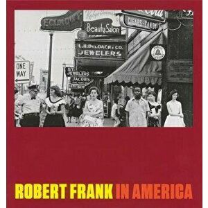 Robert Frank: In America, Hardcover - Robert Frank imagine