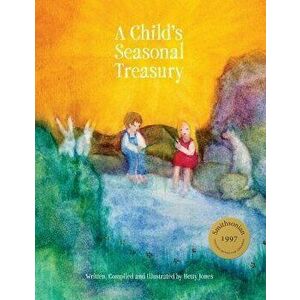 A Child's Seasonal Treasury, Paperback - Betty Jones imagine