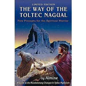 The Way of the Toltec Nagual, Paperback - Almine imagine