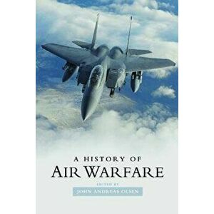 A History of Air Warfare, Hardcover - John Andreas Olsen imagine