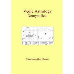 Vedic Astrology Demystified, Paperback - Chandrashekhar Sharma imagine