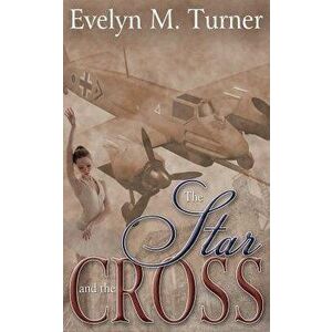 The Star and the Cross, Paperback - Evelyn M. Turner imagine