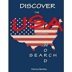 Discover the USA: Large Print Word Search, Paperback - Patricia Bentley imagine