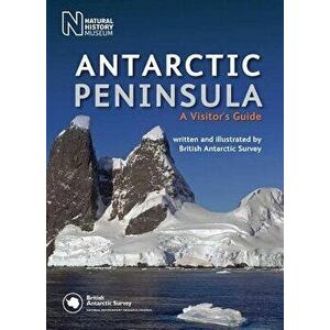 Antarctic Peninsula: A Visitor's Guide, Hardcover - British Antarctic Survey imagine