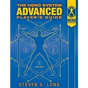 HERO System Advanced Player's Guide, Paperback - Steven S. Long imagine