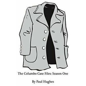 The Columbo Case Files: Season One, Paperback - MR Paul Hughes imagine