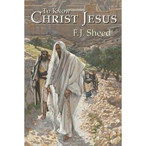 To Know Christ Jesus, Paperback imagine