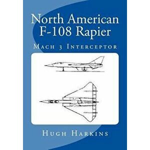 North American F-108 Rapier, Paperback - Hugh Harkins imagine