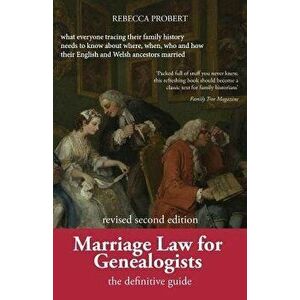 Marriage Law for Genealogists: The Definitive Guide ...What Everyone Tracing Their Family History Needs to Know about Where, When, Who and How Their, imagine