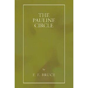 The Pauline Circle - F. F. Bruce imagine