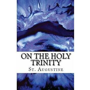 On the Holy Trinity, Paperback - St Augustine imagine
