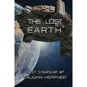 The Lost Earth, Paperback - Vaughn Heppner imagine