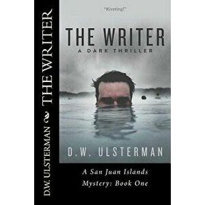 The Writer: A Dark Thriller, Paperback - D. W. Ulsterman imagine