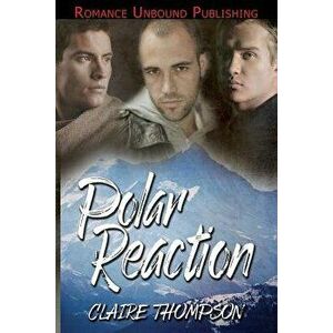 Polar Reaction, Paperback - Claire Thompson imagine
