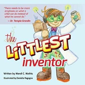 The Littlest Inventor, Paperback - Mandi C. Mathis imagine