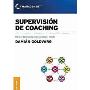 Supervisión de coaching: Para el desarrollo profesional del coach, Paperback - Damian Goldvarg imagine