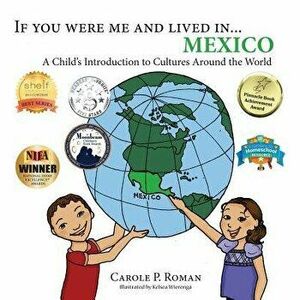 If You Were Me and Lived In... Mexico: A Child's Introduction to Cultures Around the World, Paperback - Carole P. Roman imagine