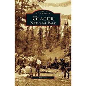 Glacier National Park, Hardcover imagine