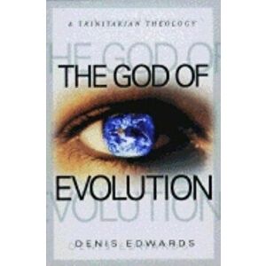 The God of Evolution: A Trinitarian Theology, Paperback - Denis Edwards imagine
