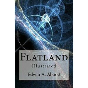 Flatland: Illustrated, Paperback - Edwin A. Abbott imagine