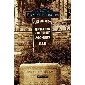 Texas Gunslingers, Hardcover - Bill O'Neal imagine