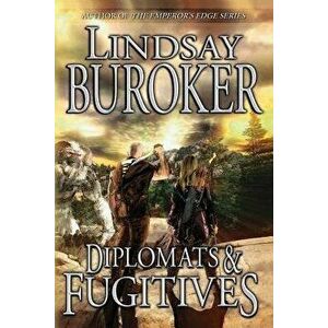 Diplomats and Fugitives, Paperback - Lindsay Buroker imagine