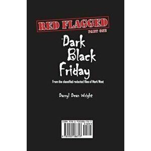 Red Flagged: Part One - Dark Black Friday, Part Two - Made in China, Paperback - Darryl Wright imagine