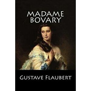 Madame Bovary: (langue Fran aise), Paperback - Gustave Flaubert imagine