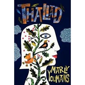 Thaliad - Marly Youmans imagine