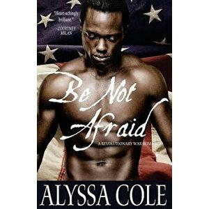 Be Not Afraid, Paperback - Alyssa Cole imagine