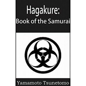 Hagakure: The Book of the Samurai, Paperback - Yamamoto Tsunetomo imagine
