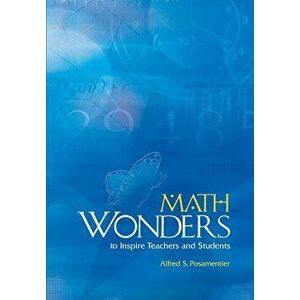 Math Wonders to Inspire Teachers and Students, Paperback - Alfred S. Posamentier imagine