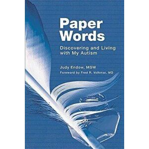 Paper Words: Discovering and Living with My Autism, Paperback - Judy Endow Msw imagine