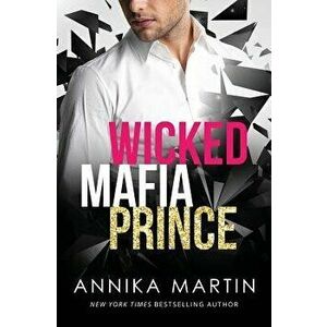 Wicked Mafia Prince, Paperback - Annika Martin imagine