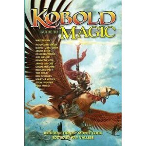 Kobold Guide to Magic, Paperback - Wolfgang Baur imagine