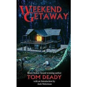 Weekend Getaway, Paperback - Tom Deady imagine
