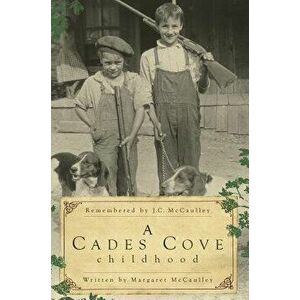 A Cades Cove Childhood - Margaret McCaulley imagine