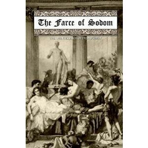 The Farce of Sodom: Or; The Quintessence of Debauchery - Locus Elm Press imagine
