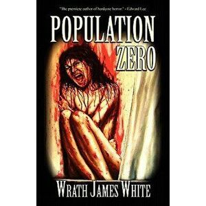 Population Zero, Paperback - Wrath James White imagine