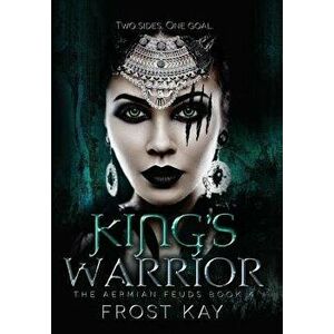 King's Warrior: The Aermian Feuds: Book Four, Hardcover - Frost Kay imagine
