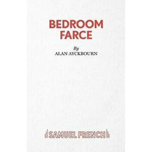 Bedroom Farce - A Comedy - Alan Ayckbourn imagine