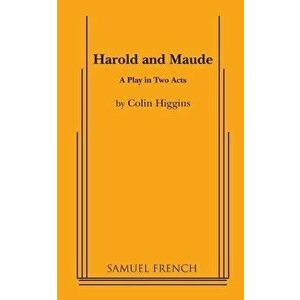 Harold and Maude - A Play in Two Acts - Colin Higgins imagine