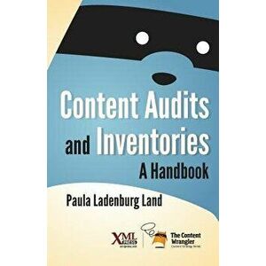 Content Audits and Inventories: A Handbook, Paperback - Paula Ladenburg Land imagine