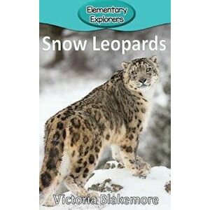 Snow Leopards, Hardcover - Victoria Blakemore imagine