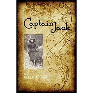 Colorado's Eccentric Captain Jack, Paperback - Ellen E. Jack imagine