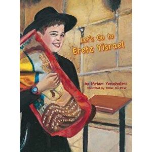 Let's Go to Eretz Yisrael, Hardcover - Miriam Yerushalmi imagine