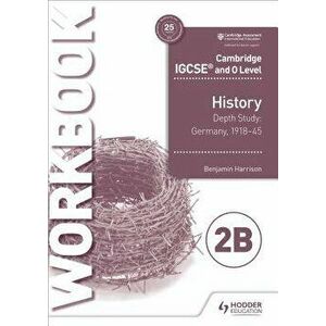 Cambridge Igcse and O Level History Workbook 2b - Depth Study: G, Paperback - Benjamin Harrison imagine